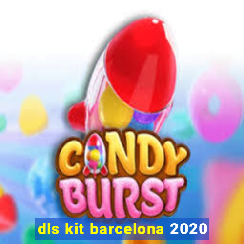 dls kit barcelona 2020